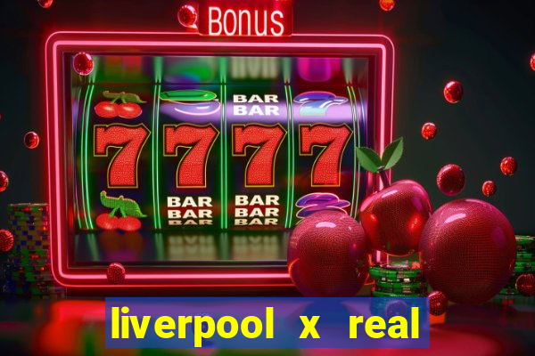 liverpool x real madrid futemax